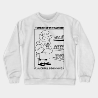 Home Chef in Training Crewneck Sweatshirt